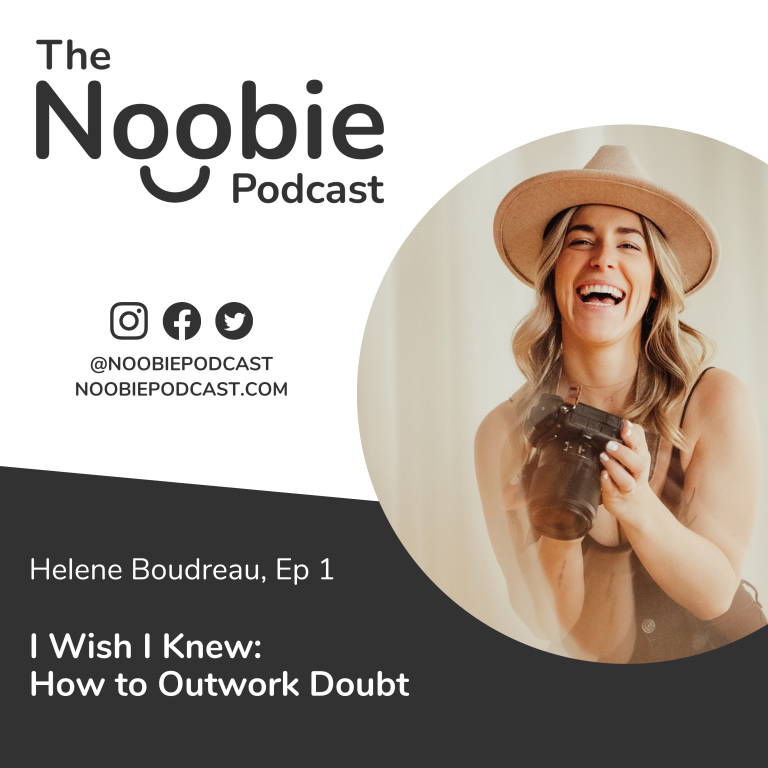 Episode 1: I Wish I Knew: How to Outwork Doubt – Helene Boudreau