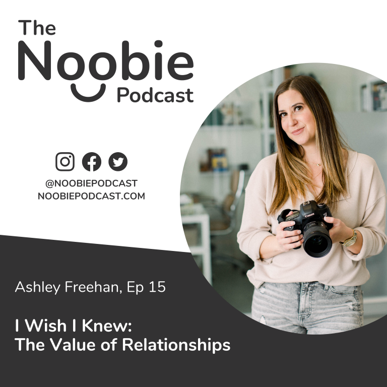 Episode 15: I Wish I Knew: The Value of Relationships – Ashley Freehan