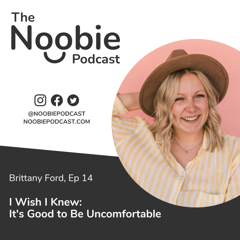 Episode 14: I Wish I Knew: It’s Good to Be Uncomfortable – Brittany Ford
