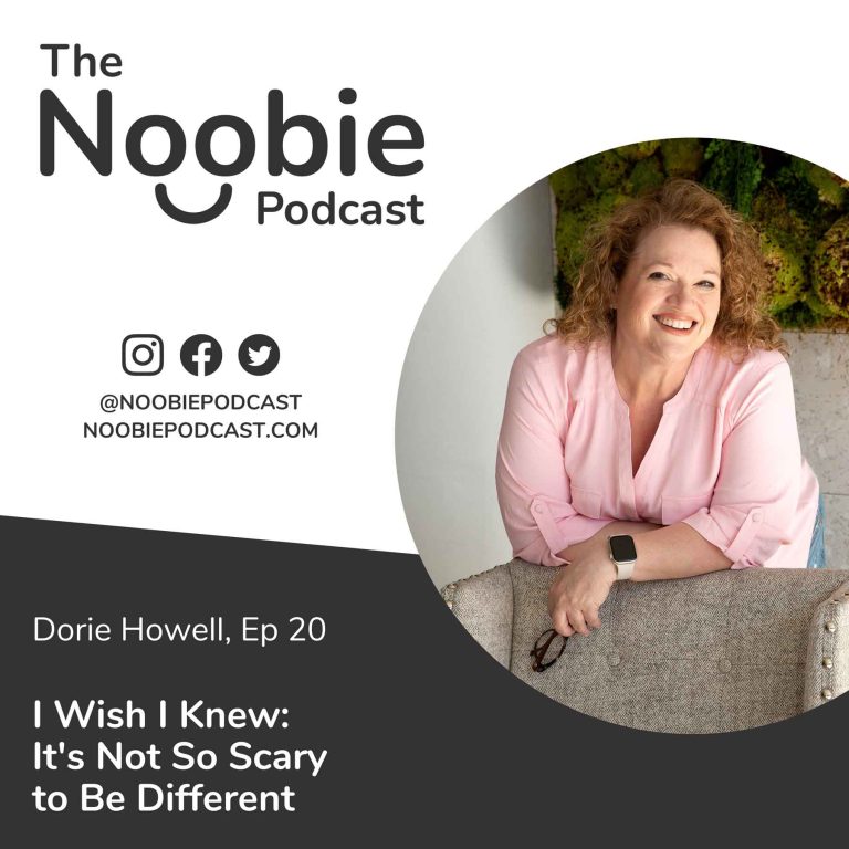 Episode 20: I Wish I Knew: It’s Not So Scary to Be Different – Dorie Howell