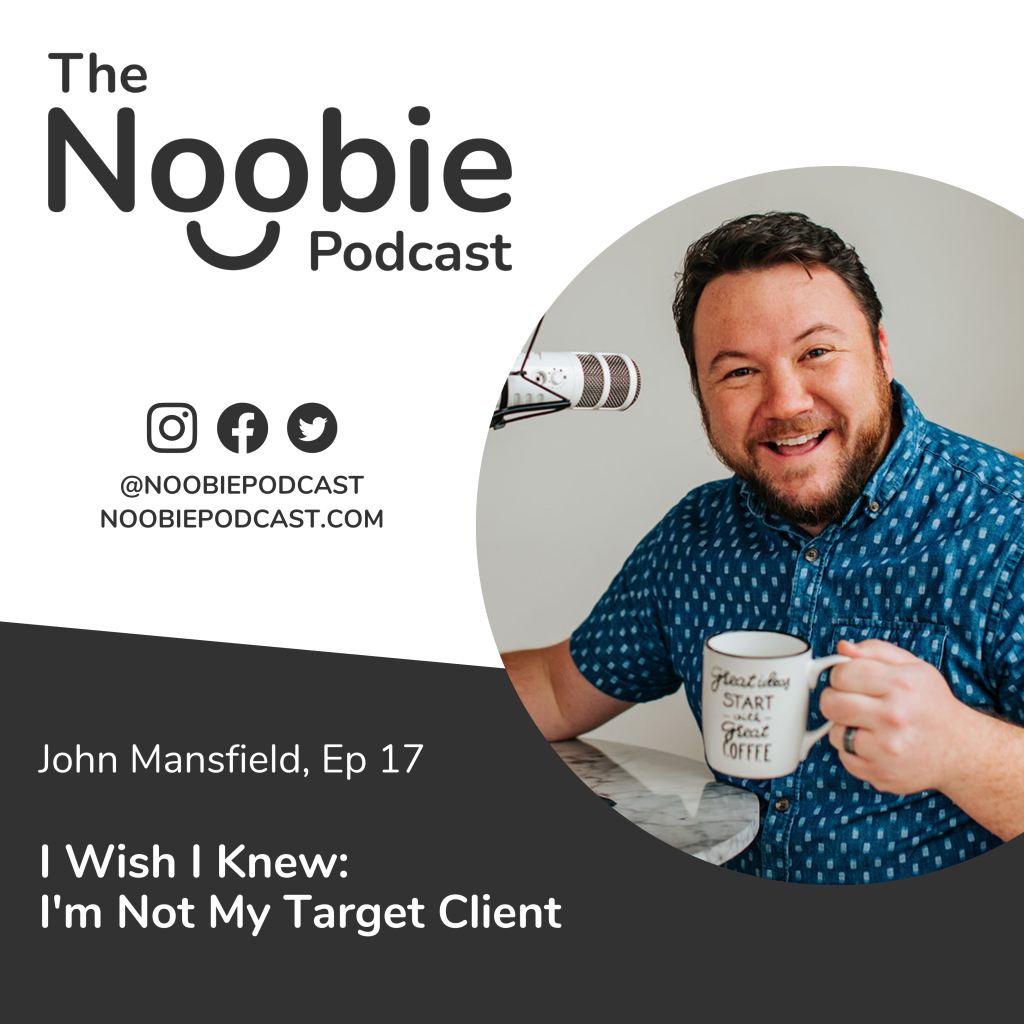I Wish I Knew: I'm Not My Target Client