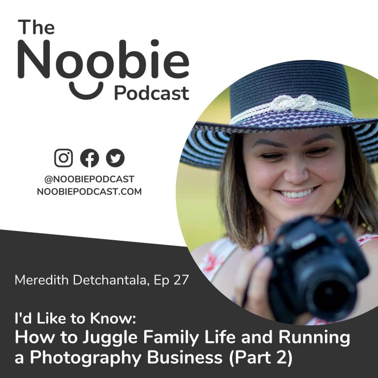 Episode 27:  I’d Like to Know: How to Juggle Family Life and Running a Business (Part 2) – Meredith Detchantala