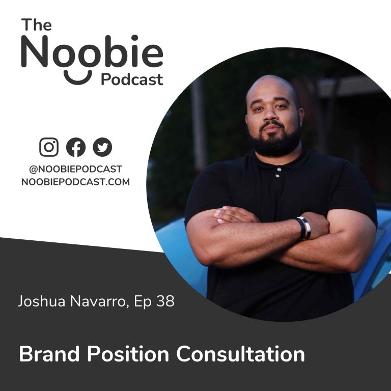 Episode 38: Brand Position Consultation – Joshua Navarro