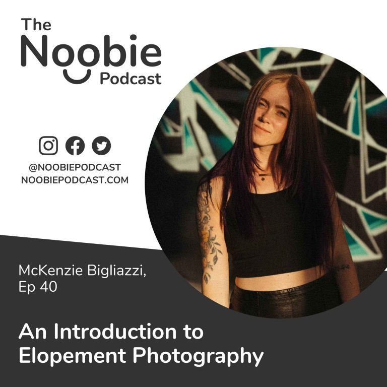Episode 40: An Introduction to Elopement Photography – McKenzie Bigliazzi